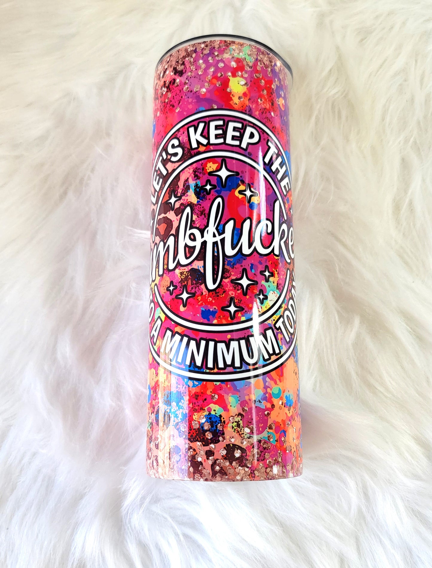 Fuckery Everyday 20oz Tumbler, RTS