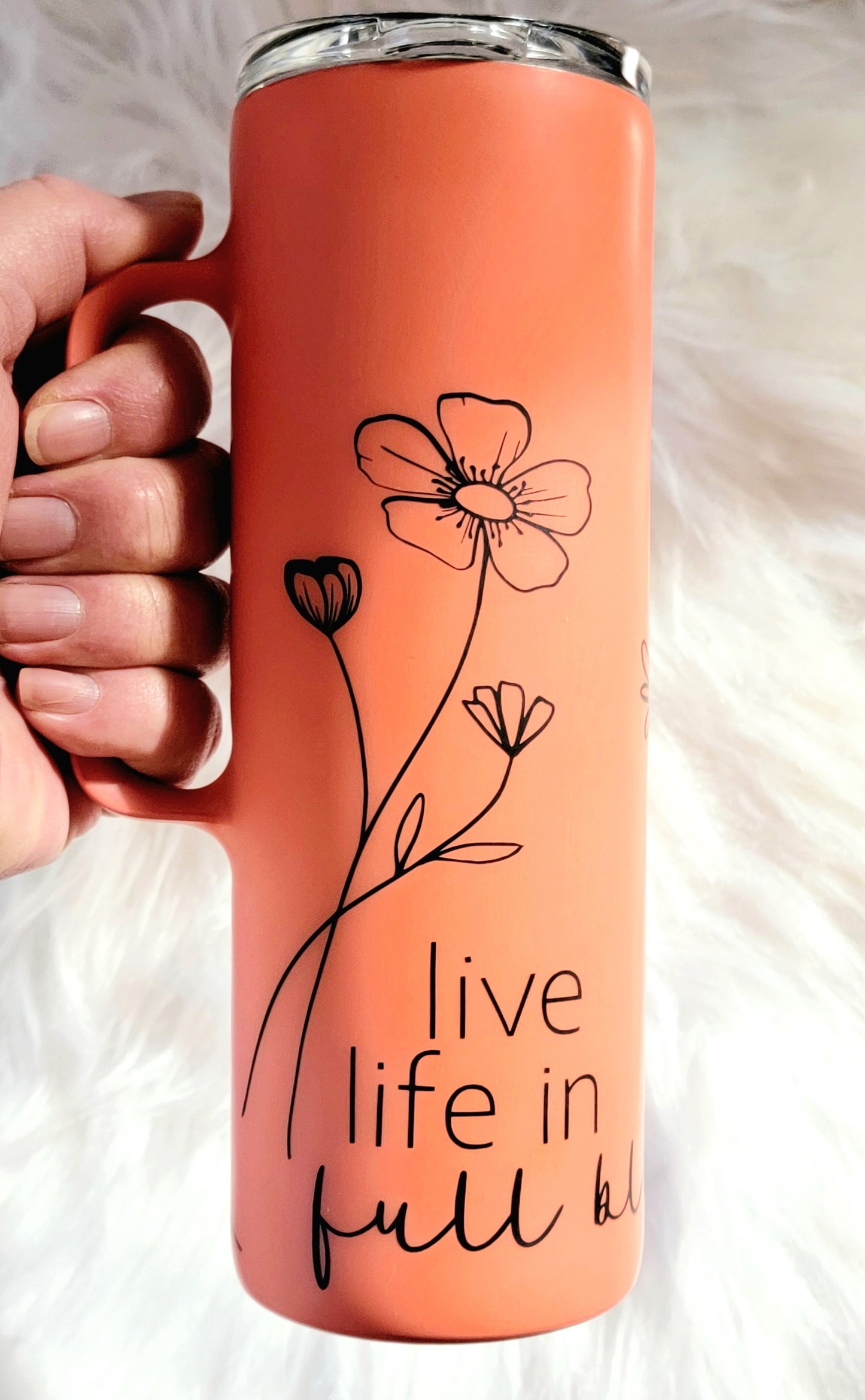 Live Life in Full Bloom, Matte Finish, Handle Tumbler 20oz, Personalized