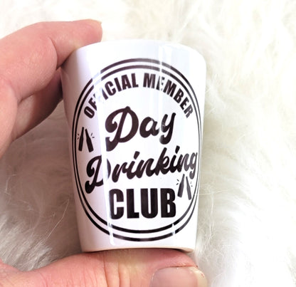 Day Drinking Club Shot Glass Ceramic, RTS