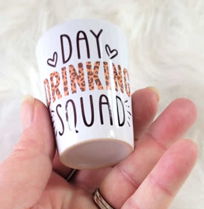Day Drinking Squad Shot Glass Ceramic, RTS