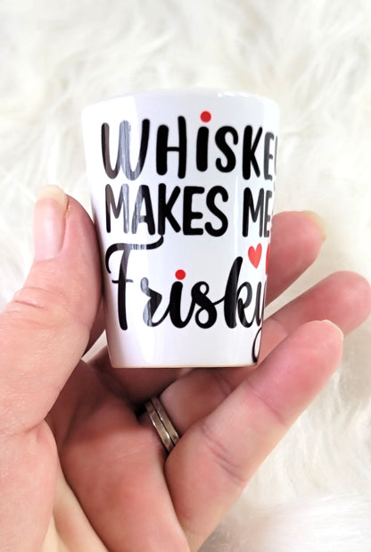 Frisky with Whisky Shot Glass Ceramic, RTS