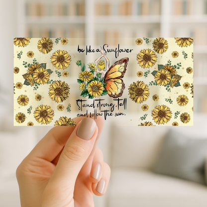 Be A Sunflower 16oz cup Wrap | UV DTF Wrap for Cups | Ready to Apply Permanent