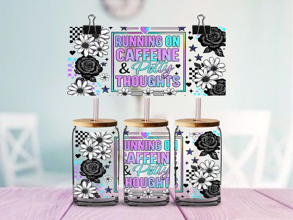 Caffeine and Petty Thoughts 16oz cup Wrap | UV DTF Wrap for Cups | Ready to Apply Permanent