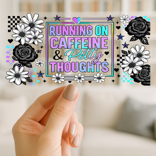 Caffeine and Petty Thoughts | UV DTF Wrap for Cups | Ready to Apply Permanent