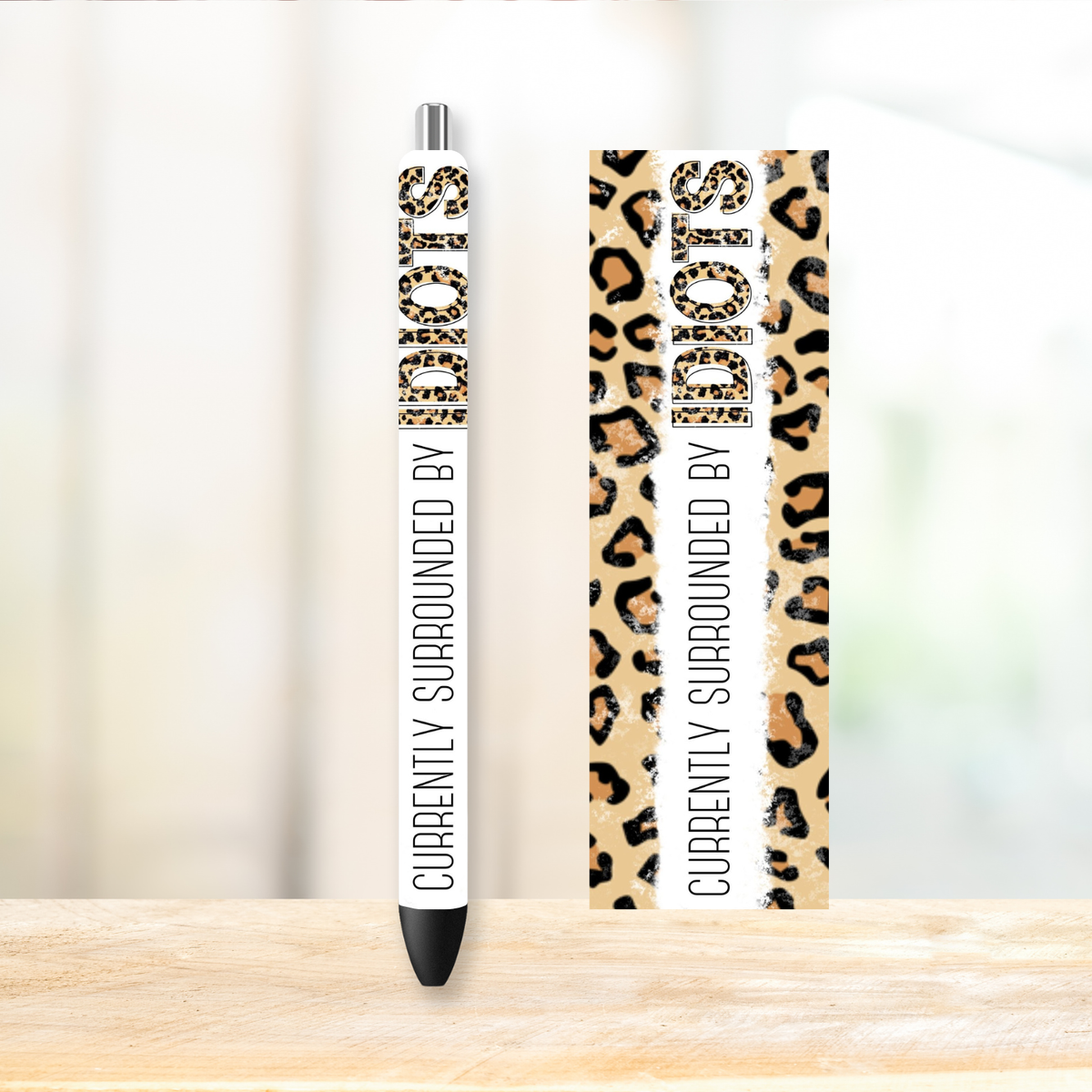 Surrounded By Idiots UVDTF Pen Wrap | UV DTF Wrap for Pens | Ready to Apply Permanent