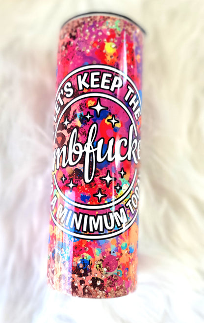 Fuckery to a Minimum 20oz Tumbler | Funny Insulated Stainless Steel Cup