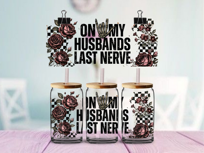 On My Husbands Last Nerve | UV DTF Wrap for Cups | Ready to Apply Permanent