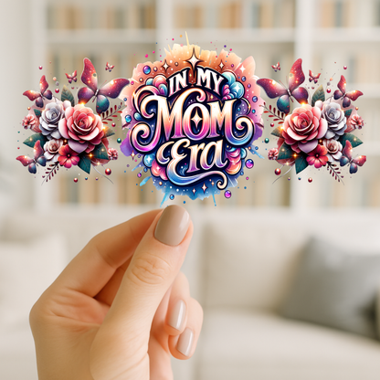 In My Mom Era | UV DTF Wrap for Cups | Ready to Apply Permanent