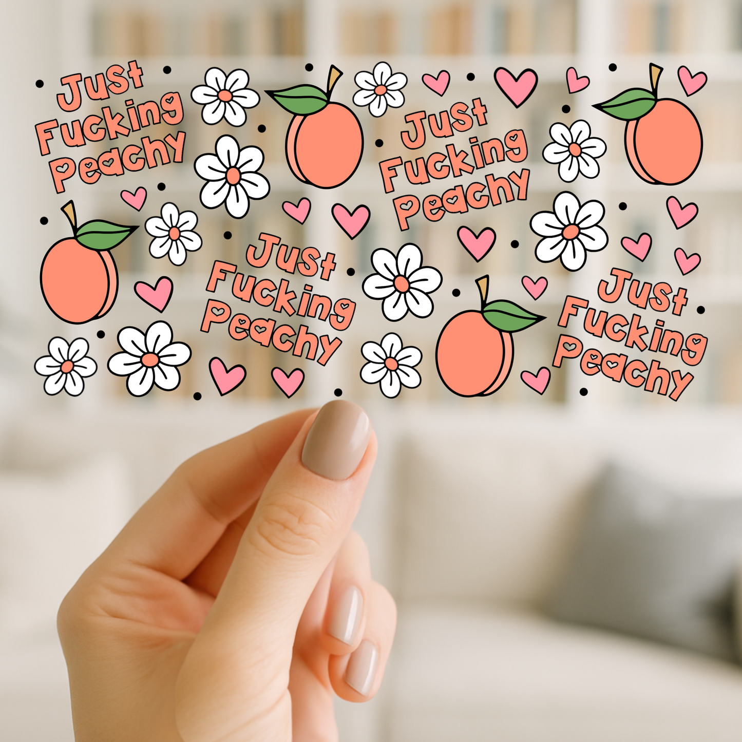 Just Fucking Peachy 16oz cup Wrap | UV DTF Wrap for Cups | Ready to Apply Permanent