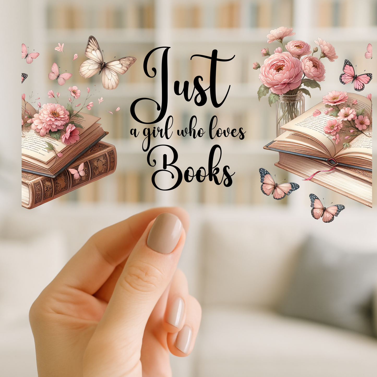 Just A Girl Who Loves Books | UV DTF Wrap for Cups | Ready to Apply Permanent