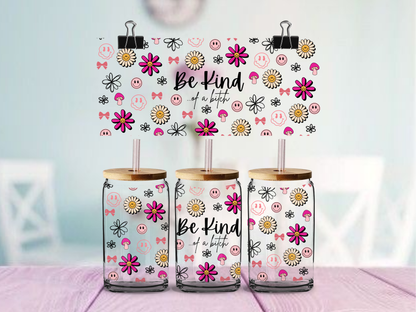 Be Kind of a Bitch 16oz cup Wrap | UV DTF Wrap for Cups | Ready to Apply Permanent
