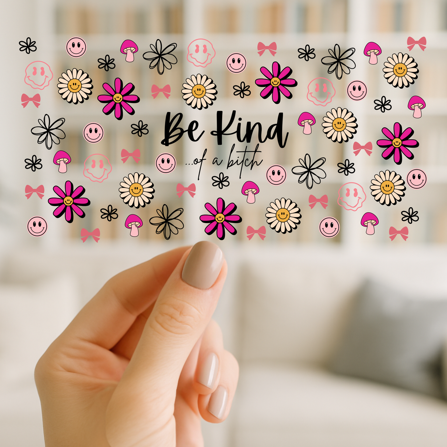 Be Kind of a Bitch 16oz cup Wrap | UV DTF Wrap for Cups | Ready to Apply Permanent