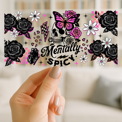 Mentally Spicy 16oz cup Wrap | UV DTF Wrap for Cups | Ready to Apply Permanent