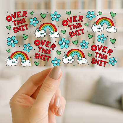 Over This Shit 16oz cup Wrap | UV DTF Wrap for Cups | Ready to Apply Permanent