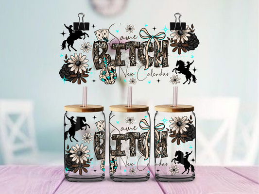 Same Bitch New Calendar | UV DTF Wrap for Cups | Ready to Apply Permanent