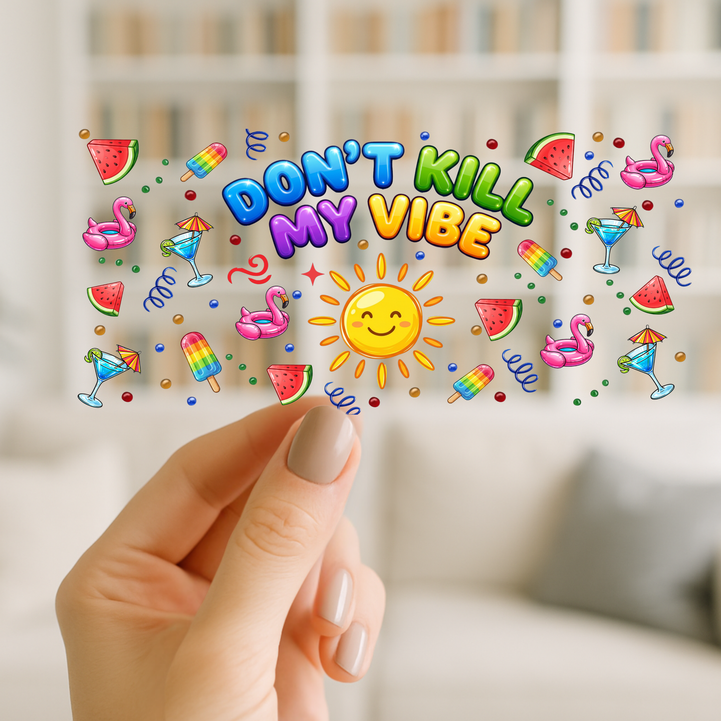 Don't Kill My Vibe | UV DTF Wrap for Cups | Ready to Apply Permanent