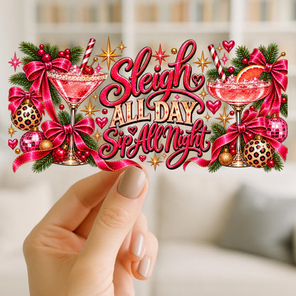 Sleigh All Day Sip All Night UV DTF Cup Wrap | Pink Christmas Cocktail Design