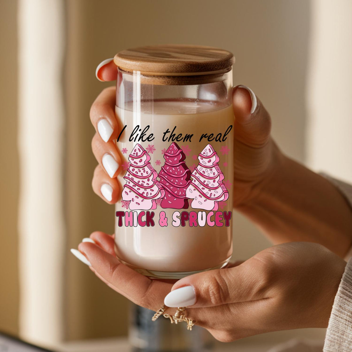 I Like Them Real Thick and Sprucy | UV DTF Decal | Ready to Apply Permanent