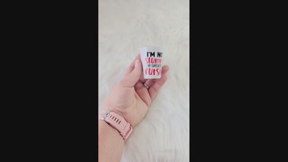 I'm Not Slurring Shot Glass Ceramic, RTS